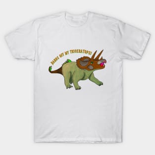 Hands Off My Triceratops! T-Shirt